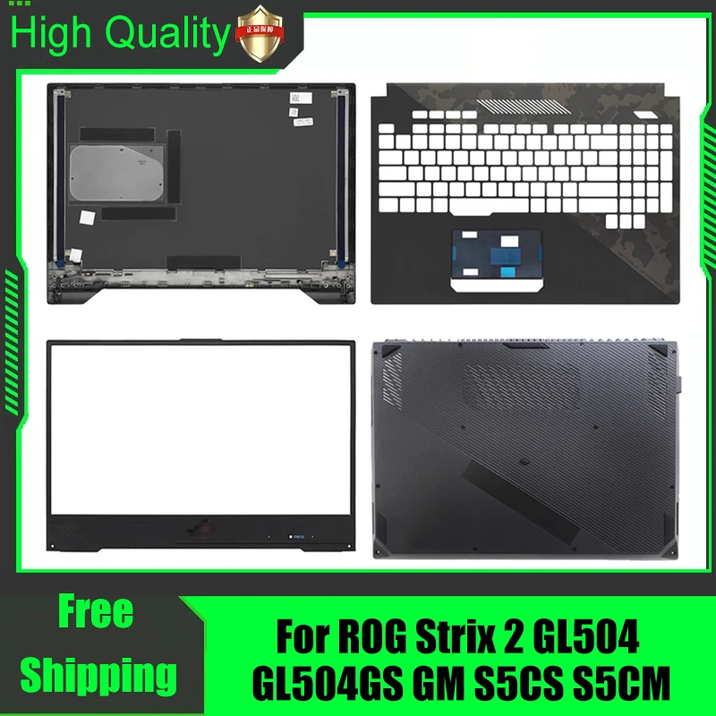 For ASUS ROG Strix 2 GL504 GL504GS GM S5CS S5CM Laptop LCD Rear Lid Back Top Cover Front Bezel Palmrest Bottom Base Case Housing