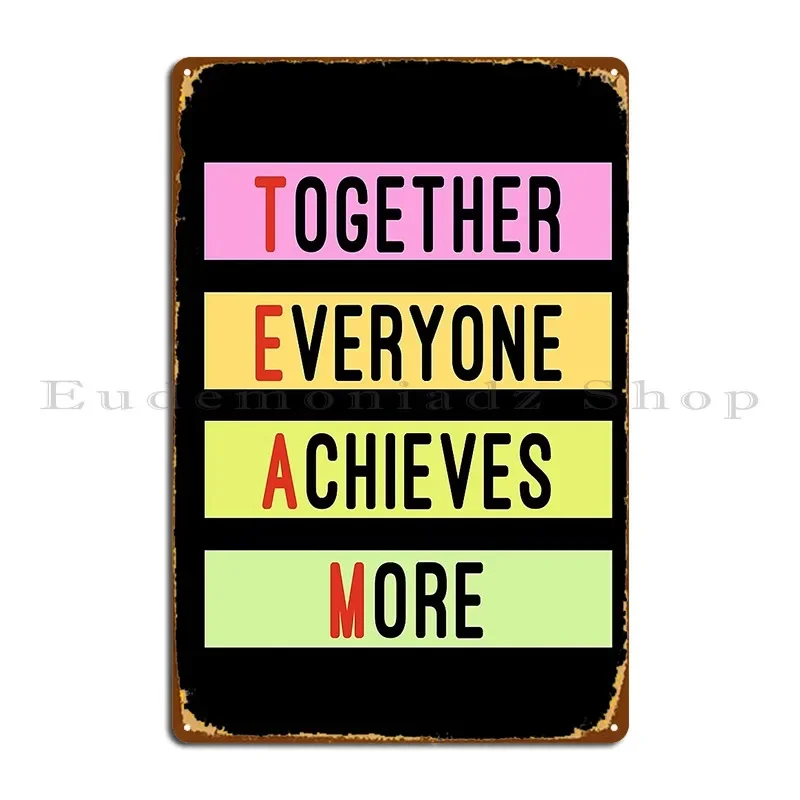 Together Everyone Achieves More Teamwork Metal Sign Poster Retro Party Bar Personalized Customize Tin Sign Poster