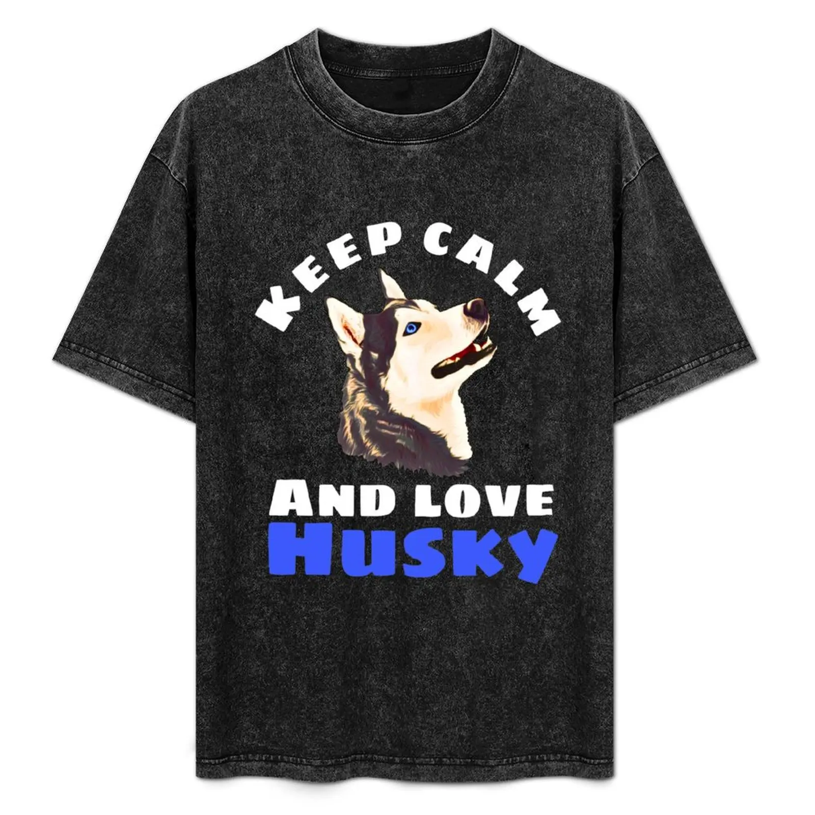 KEEP CALM AND LOVE HUSKY T-Shirt vintage graphic tee new edition tee shirts for men