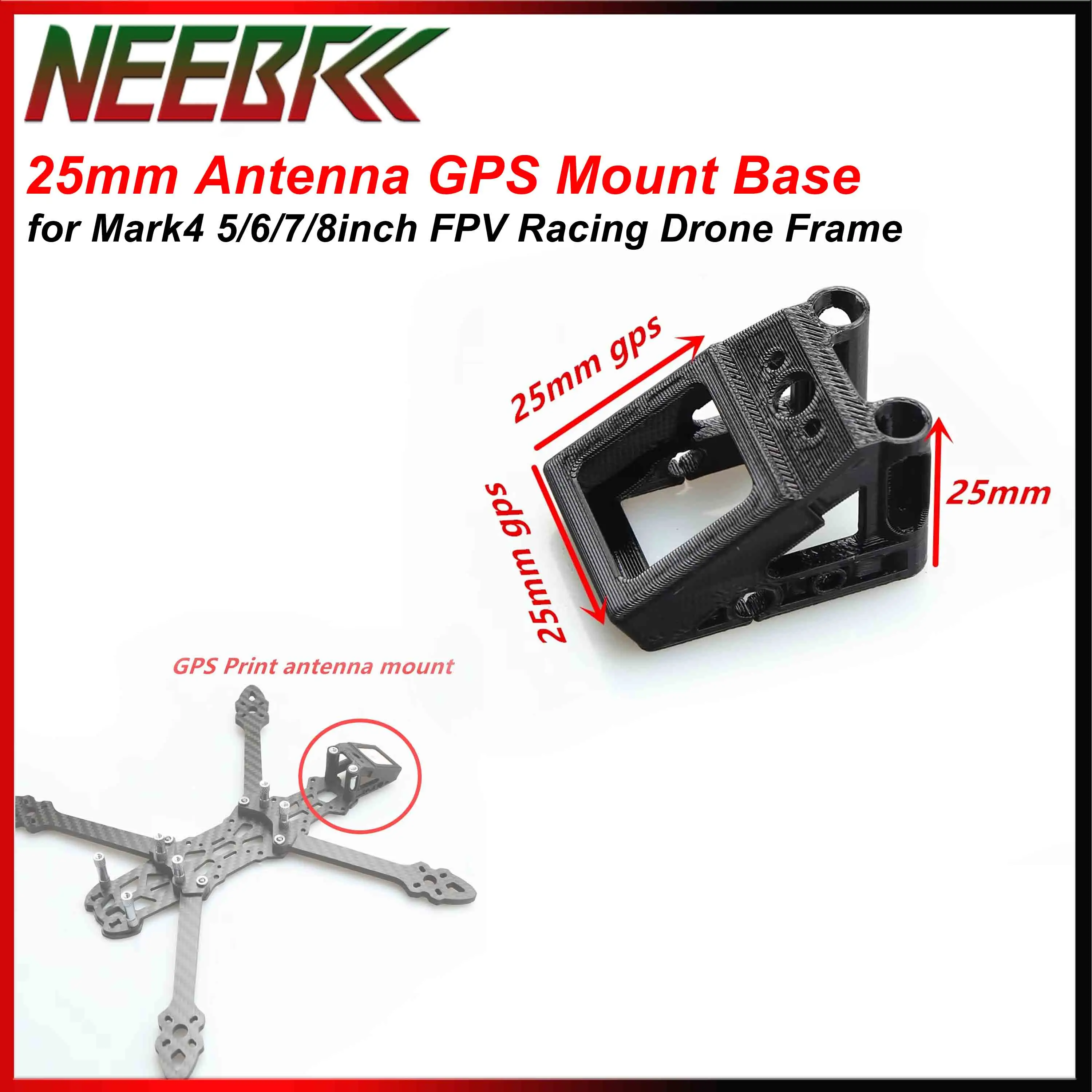 NEEBRC Mark4 5/6/7/8inch 25mm Antenna Print Holder GPS Mount Base for RC FPV Racing Drone Frame Quadcopter Four-axle Freestyle