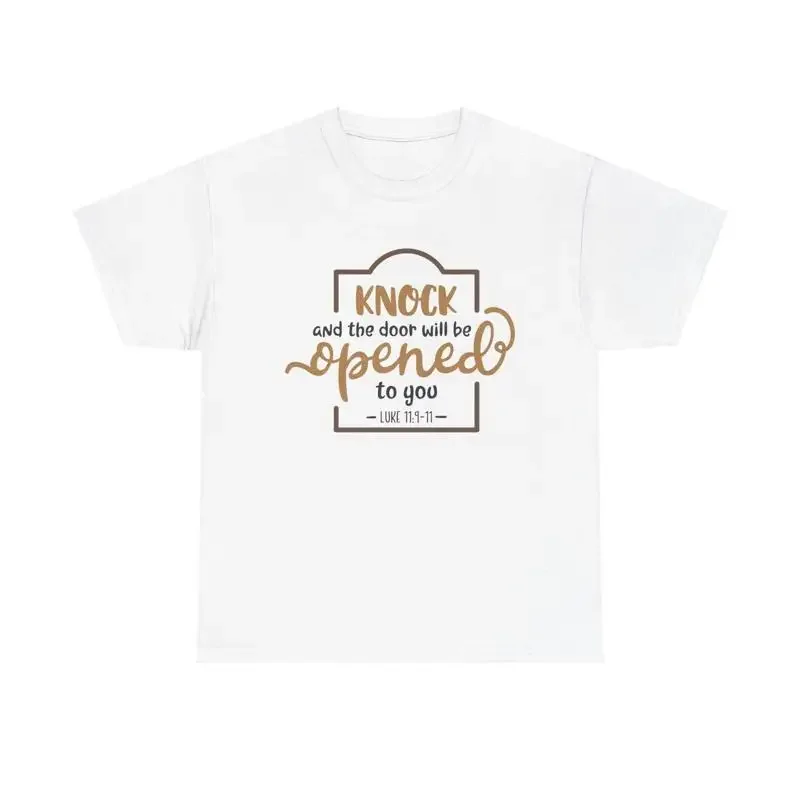 Knock and the Door Will Be Opened T Shirt Christian faith Luke 11 9 11 quote