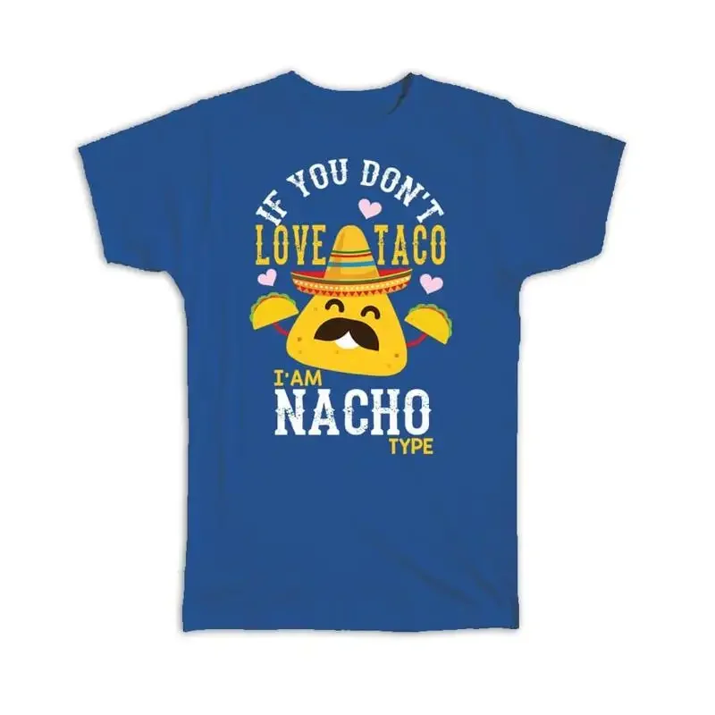 For Nacho Nachos Lover Mexico Mexican Food Funny Humor Art Bar T shirt
