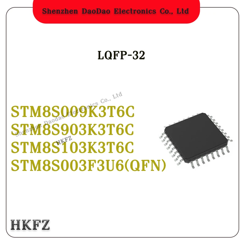 

10 Pcs Quality Brand New STM8S009K3T6C STM8S903K3T6C STM8S103K3T6C STM8S003F3U6 IC Chip Electric Vehicle Controller LQFP-32 QFN
