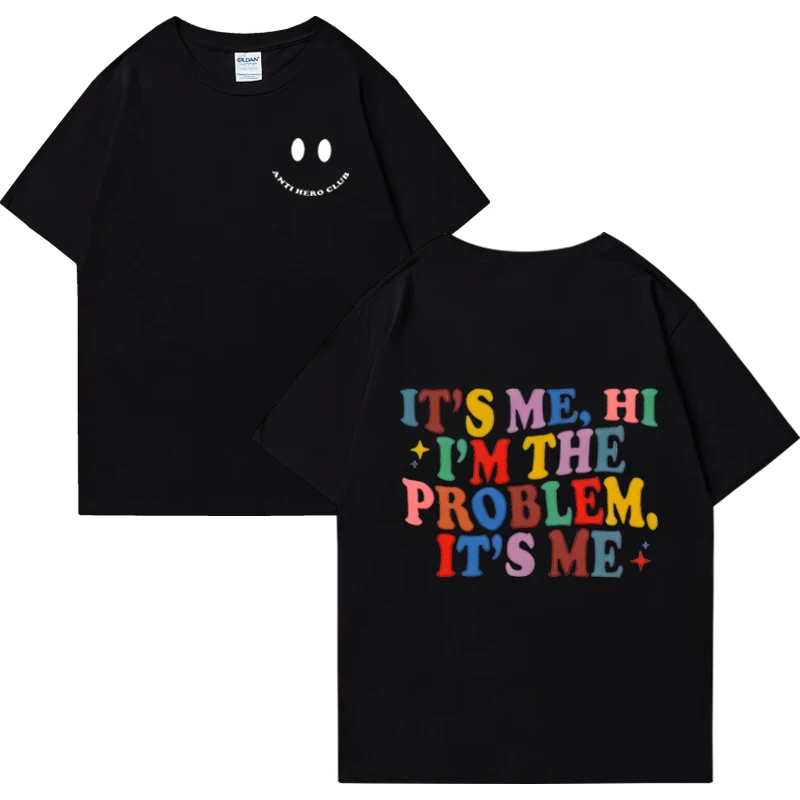 Hot sale It ' s Me Hi I ' m the Problem print T shirt 2024 Men Women Hip Hop streetwear Oversized short sleeve Cotton Unisex Tee