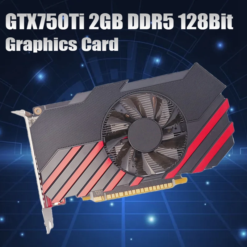 

1 Piece Gtx750ti 2GB DDR5 128Bit Graphics Card PCI E 3.0 HD VGA DVI Video Card For Gaming Office