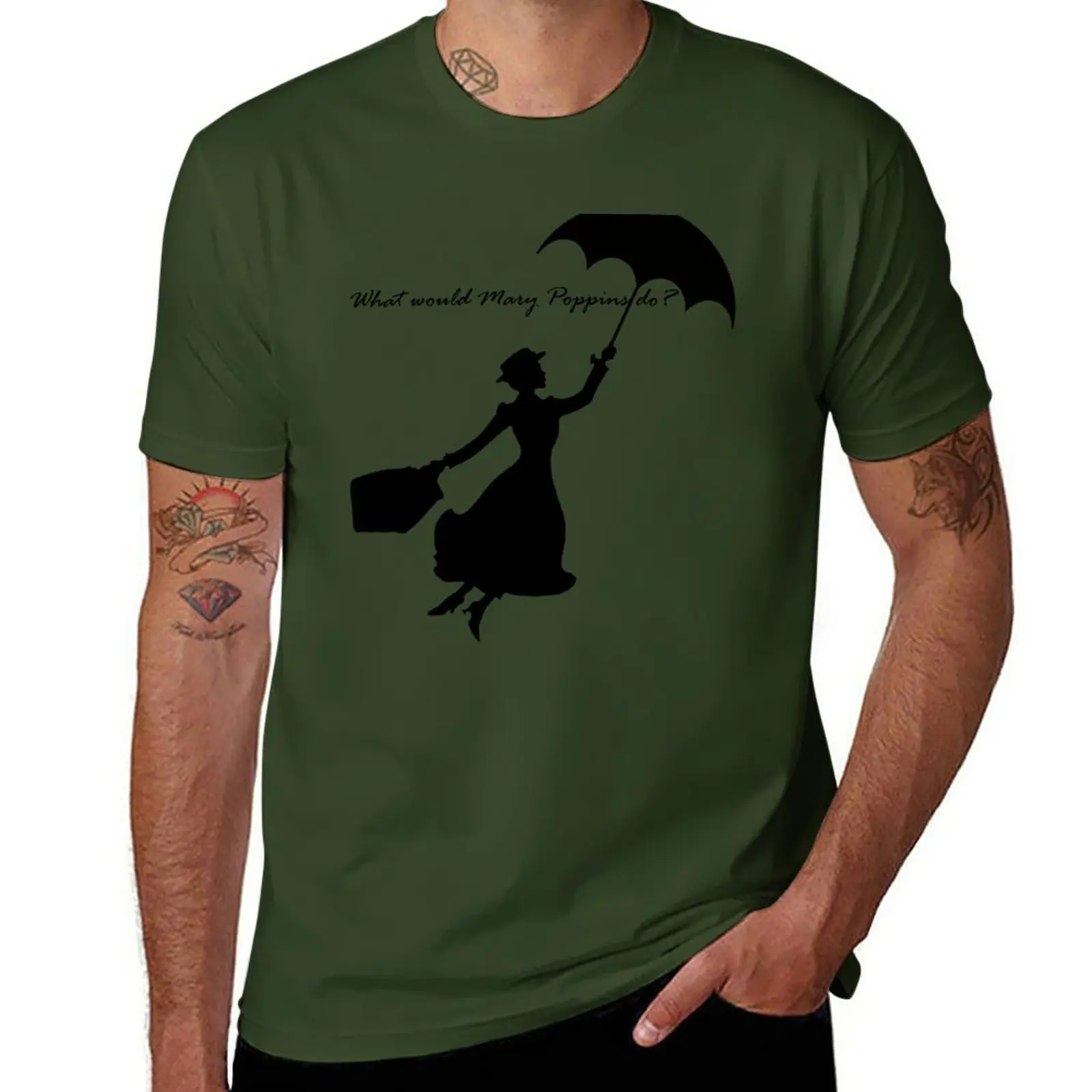 What would Mary Poppins do? T-Shirt customizeds funnys plus size tops new edition slim fit t shirts for men