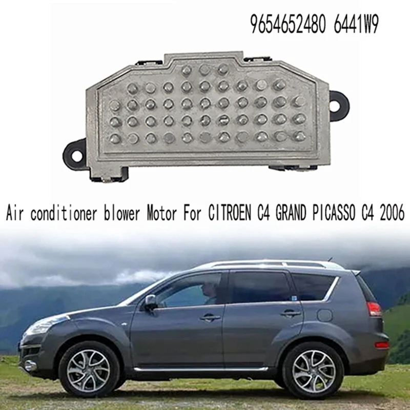 

Air Conditioner Blower Motor Resistor Blower Motor Resistor For CITROEN C4 GRAND PICASSO C4 2006 9654652480 6441W9