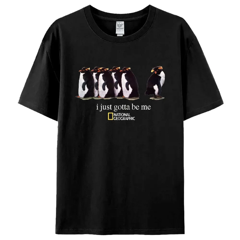 Funny I Just Gotta Be Me Penguin Graphic Men's High Quality T-shirt Cute Penguin Shirt Unisex Outdoor Casual Short Sleeve Tops