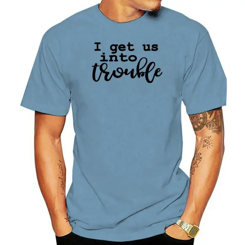 New Funny Best Friend T-Shirt I get us into trouble/I get us out of trouble shirts Matching Shirts Troublemaker Shirts