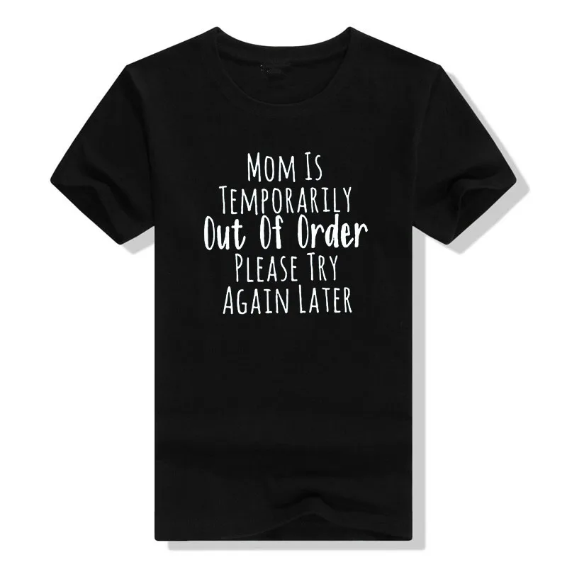 

Mom Is Temporarily Out of Order Please Try Again Later Shirts Women Mommy T-shirt with Sayings Casual Mama Life Tee Tops