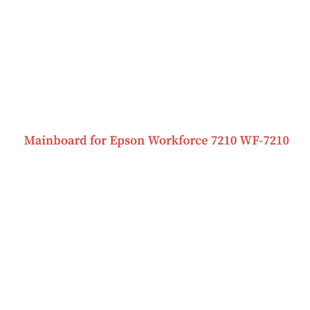 Original Mainboard for Epson Workforce 7210 WF-7210 Cracked Version, No Cartridge Chip Required 3 Months Warranty