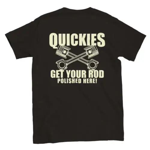 Quickies Get your Rod Polished Here - Back Print - T-shirt