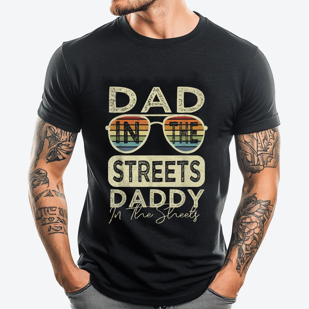 Funny Father Quote Dad In The Streets Daddy In The Sheets Oversized T Shirt T Shirt Homme T-shirts