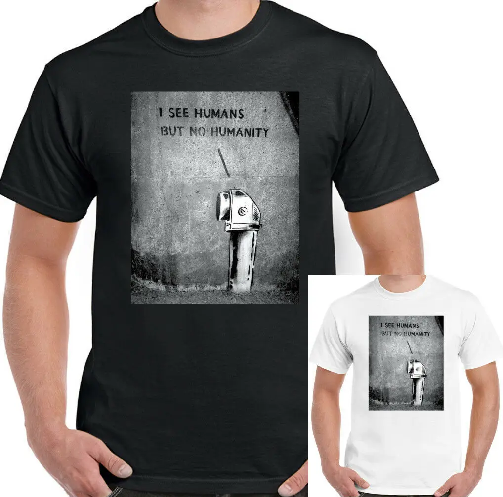 

Banksy T-Shirt Mens Funny I See Humans But No Humanity Street Art Graffiti Top