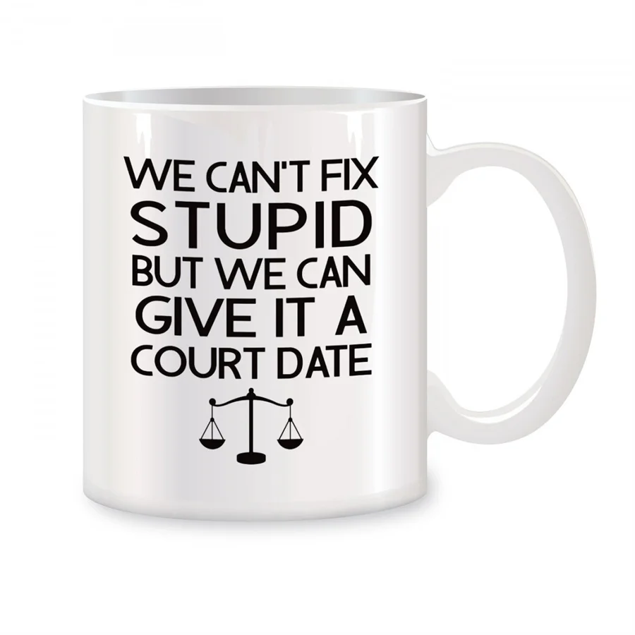 

We Can't Fix Stupid But We Can Give It a Court Mugs For Lawyer Gifts Birthday Gifts Novelty Coffee Ceramic Tea Cups White 11 oz