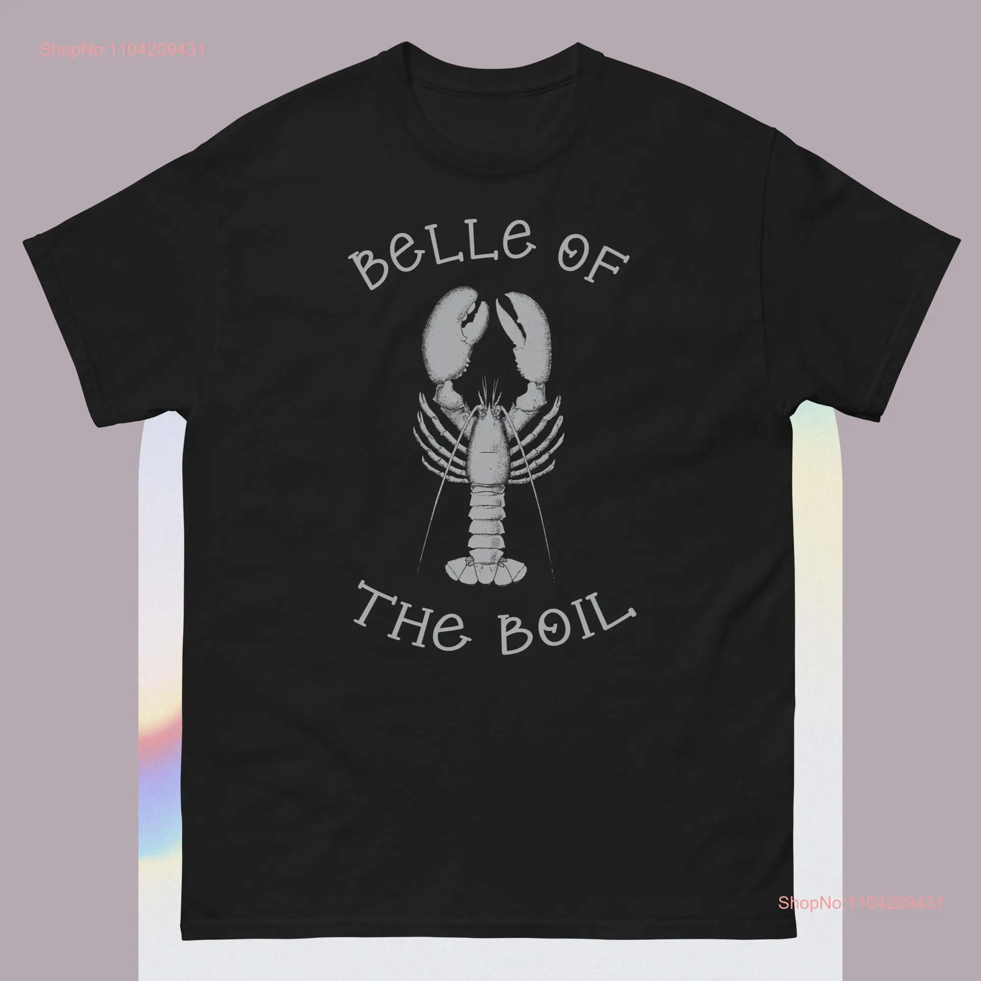 Belle of The Boil Crayfish Lobster Shrimps Crawfish Crab Seafood Lover T Shirt long or short sleeves