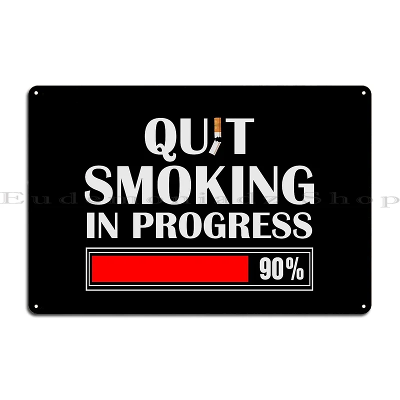 I Quit Smoking In Progress Metal Sign Plaques Cinema Wall Mural Personalized Club Living Room Tin Sign Poster