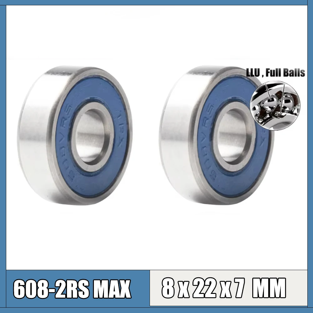 608 2RS Max Cartridge Bearing 8x22x7 mm ( 2 Pcs ) ABEC-3 Frame Pivot 608 VRS Full Ball Bearings