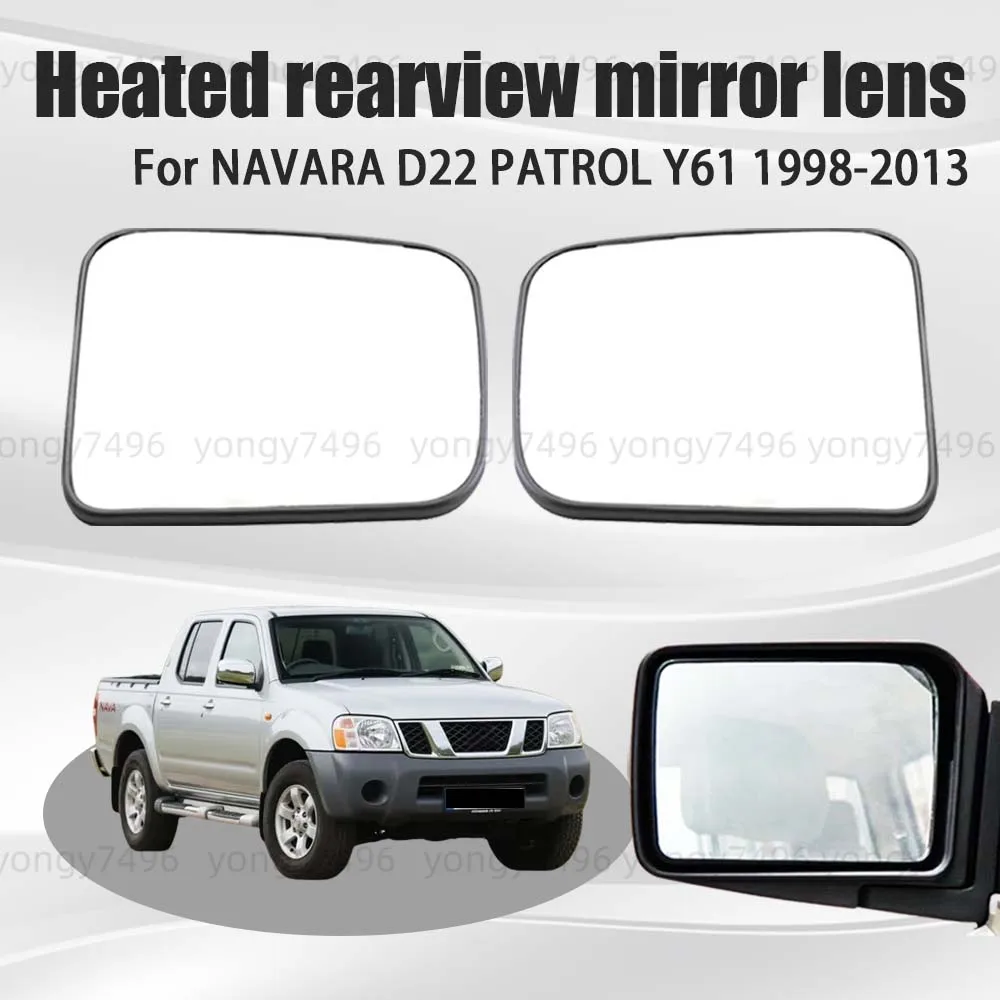 

Exterior Car Wide Angle Heated Rearview Mirror Lens For Nissan NAVARA D22 PATROL Y61 1998 - 2013 Mirrored Glass Car Accessories