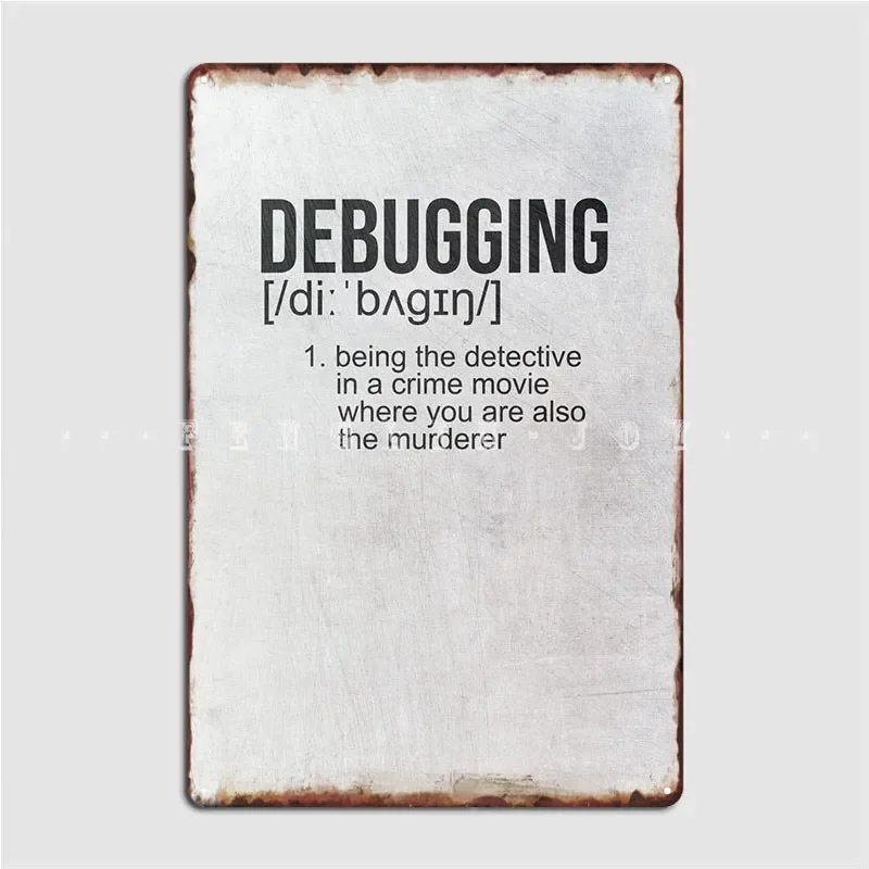 Debugging Definition Metal Sign Vintage Bar Cave Mural Painting Cinema Living Room Tin Sign Poster