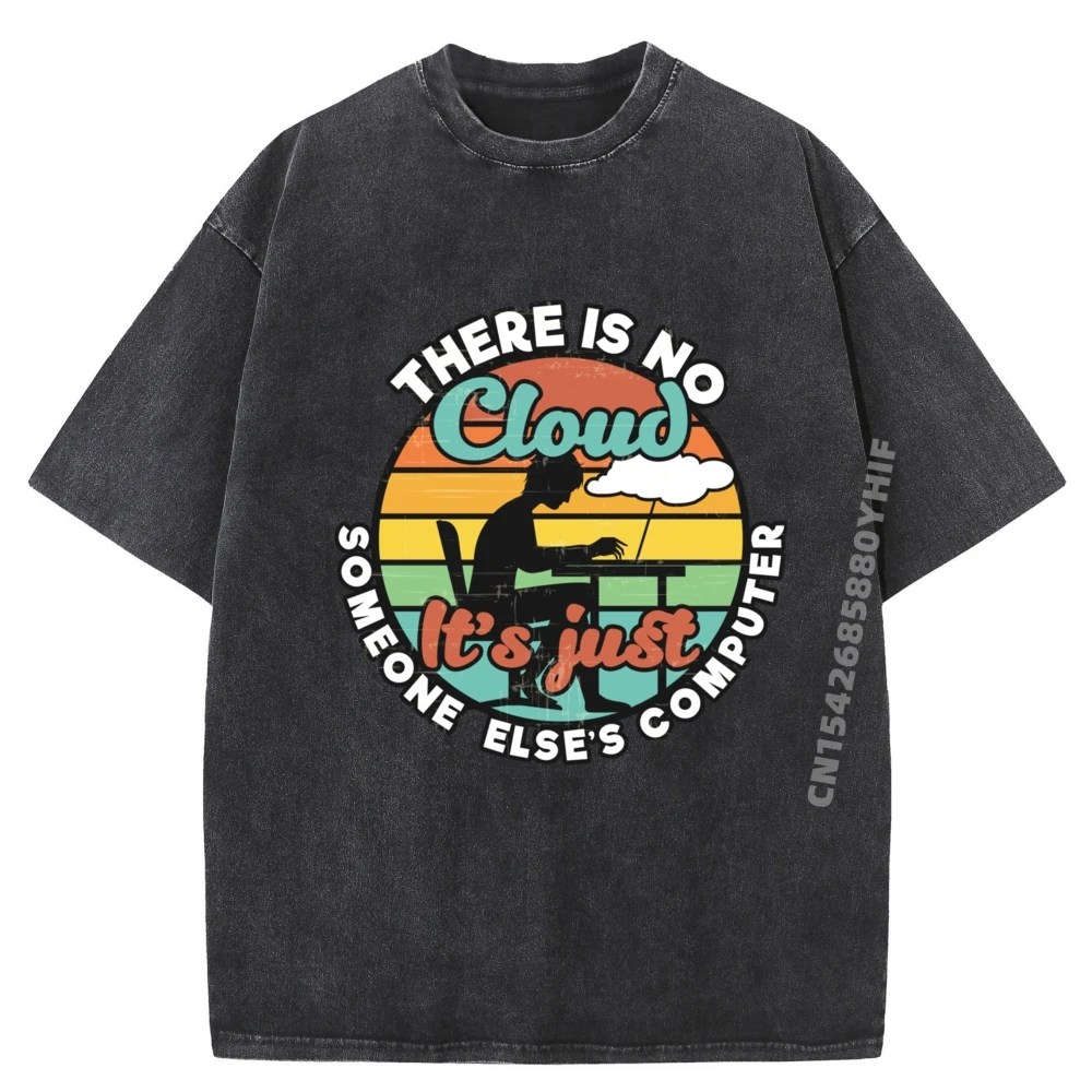 

Мужские футболки с принтом There Is No Cloud It Just Someone Else Компьютерная белая футболка Мужская футболка для отдыха Мытая одежда