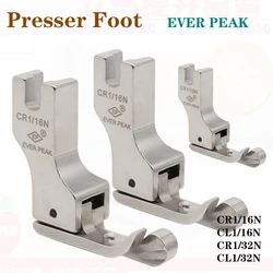 EVER PEAK Brand Industrial Sewing Machine Presser Foot CR1/16N CR1/32N Left/Right Edge Guide Presser Foot CL1/16N CL1/32N