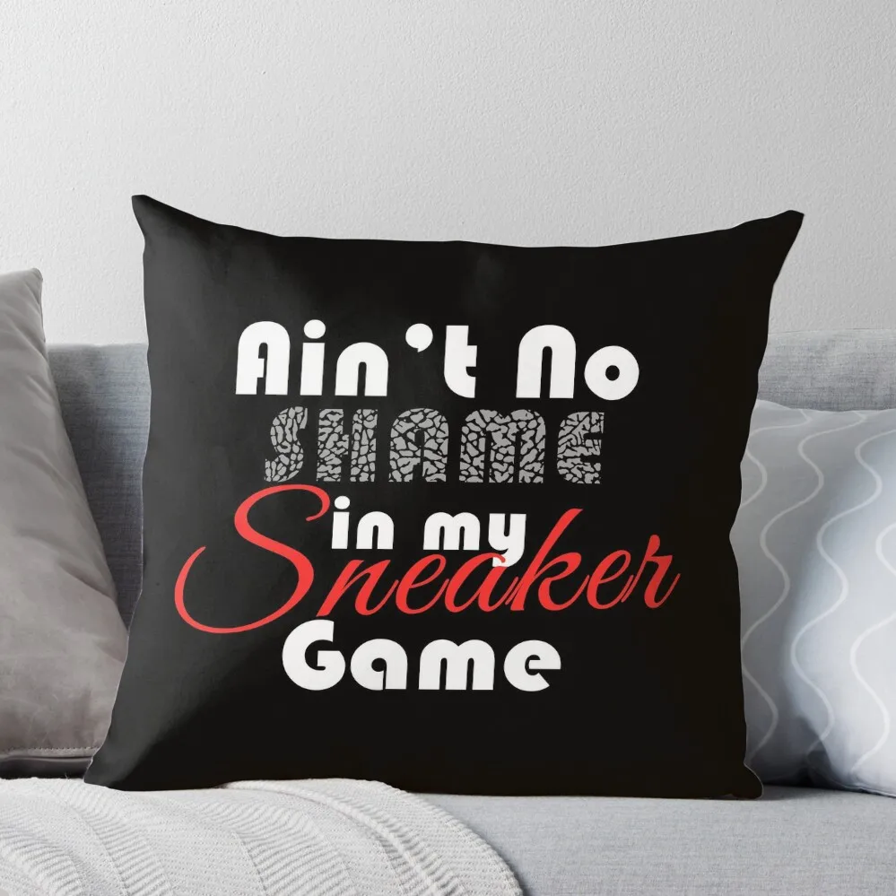 

Ain't No Shame in my Sneaker Game Throw Pillow Christmas Cushion For Home Decorative Cushions For Luxury Sofa