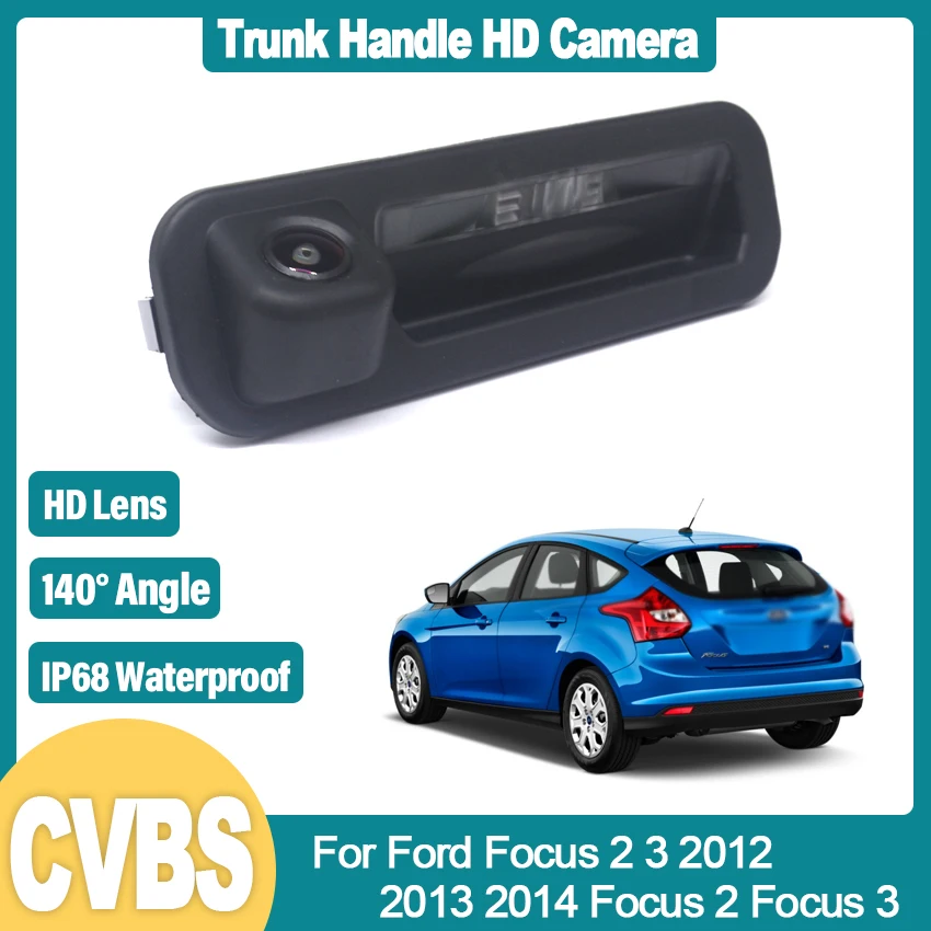 

Специальная автомобильная камера заднего вида для Ford Focus 2 3 2012 2013 2014 Focus 2 Focus 3 Ручка для багажника камера HD ночное видение водонепроницаемая