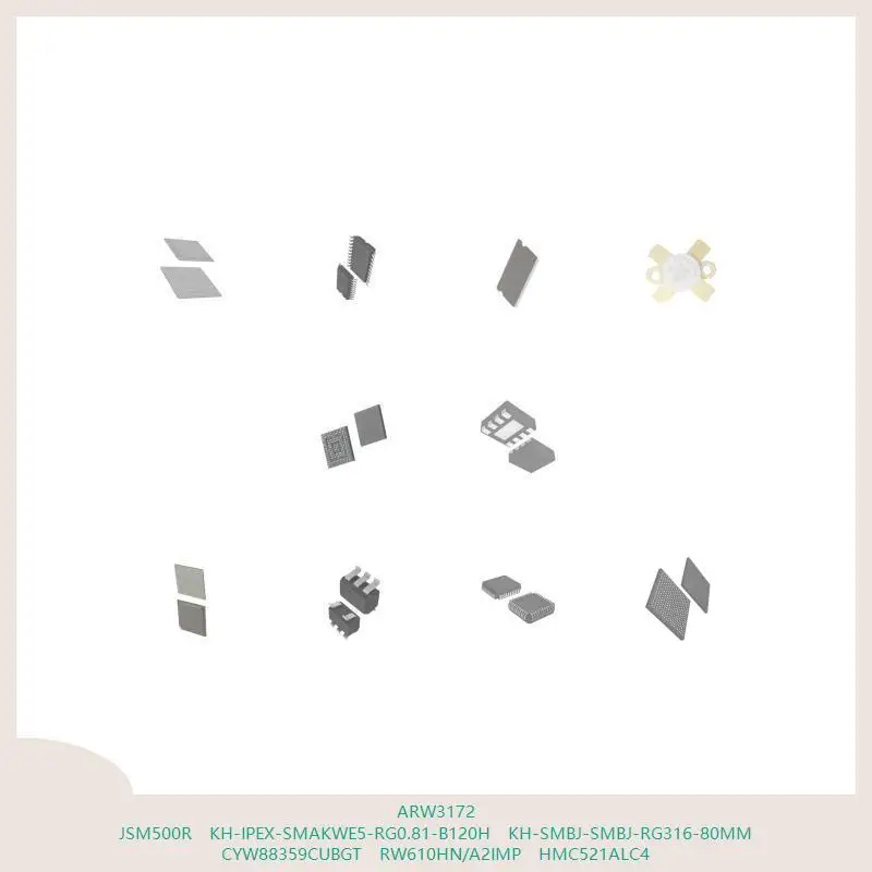 ARW3172 JSM500R KH-IPEX-SMAKWE5-RG0.81-B120H KH-SMBJ-SMBJ-RG316-80MM CYW88359CUBGT RW610HN/A2IMP HMC521ALC4 #1