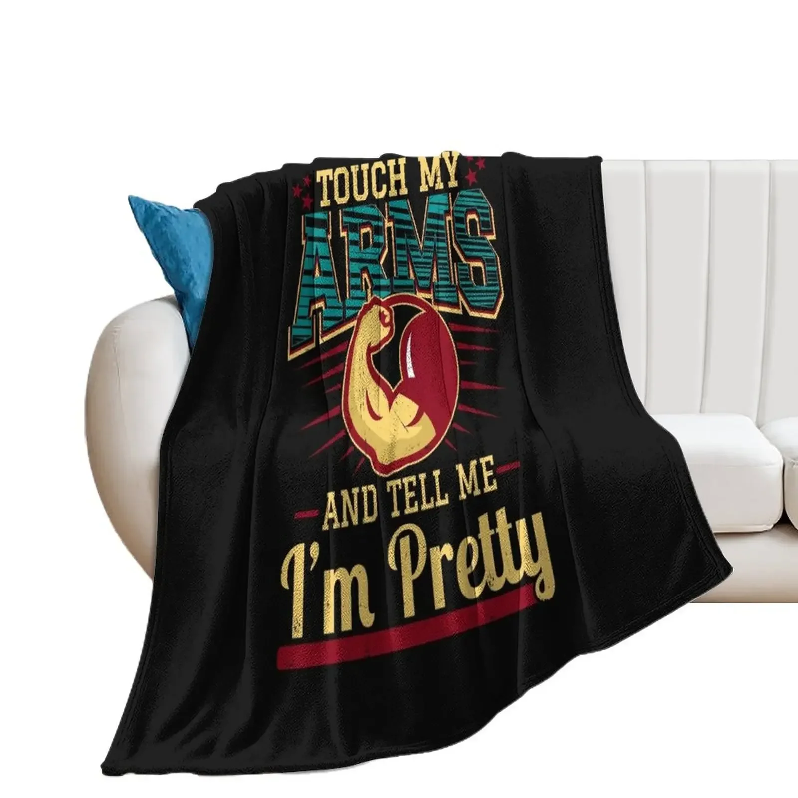 

Touch My Arms And Tell Me I'm Pretty Muscle Man product Throw Blanket Nap heavy to sleep Blankets