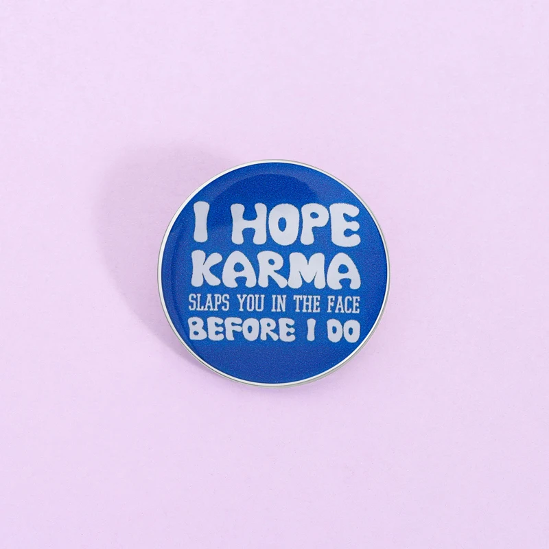 I Hope Karma Enamel Pin Slaps You In The Face Brooch Lapel Before I Do Badge Popular Style Klein Blue Jewelry Gift for Friends
