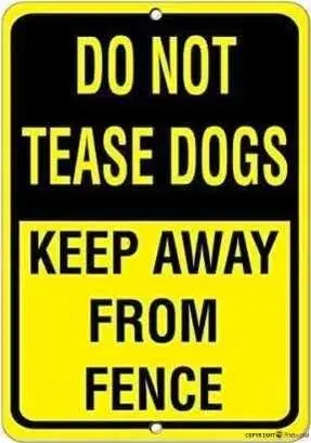 Street sign Indication warning sign Do Not Tease Dogs Keep Away From Fence Pet Animal For Wall Art Outdoor Indoor 12x8 Inches Ne