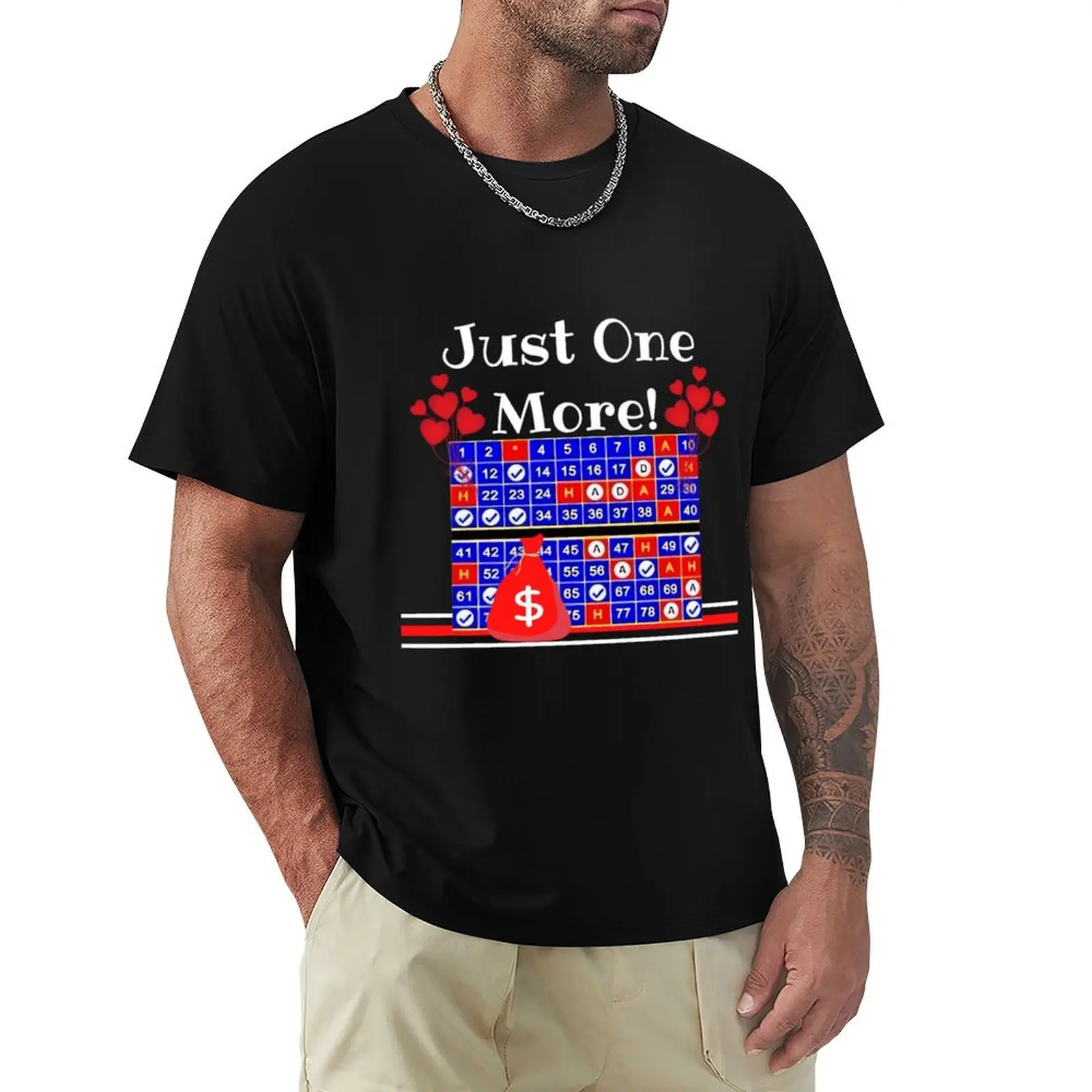 Keno Casino Gambler Just One More Time T-Shirt t shirts for man pack cotton T-Shirt