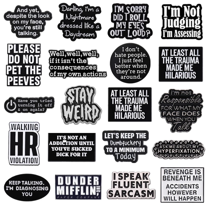 Funny Satirical Quotes Enamel Pin Custom Creative Inspirational Phrase Collection Brooches Lapel Badge Jewelry Gifts For Friends