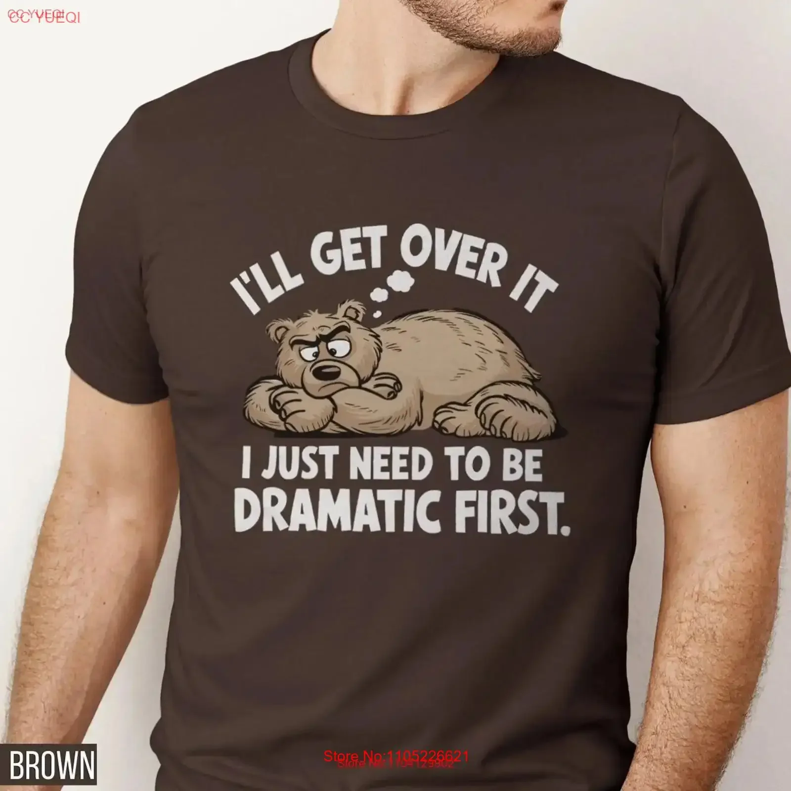 Funny Bear T Shirt I'll Get Over It I Just Need to Be Dramatic First Drama Queen for Sarcasm Lovers Lazy vintage Washed