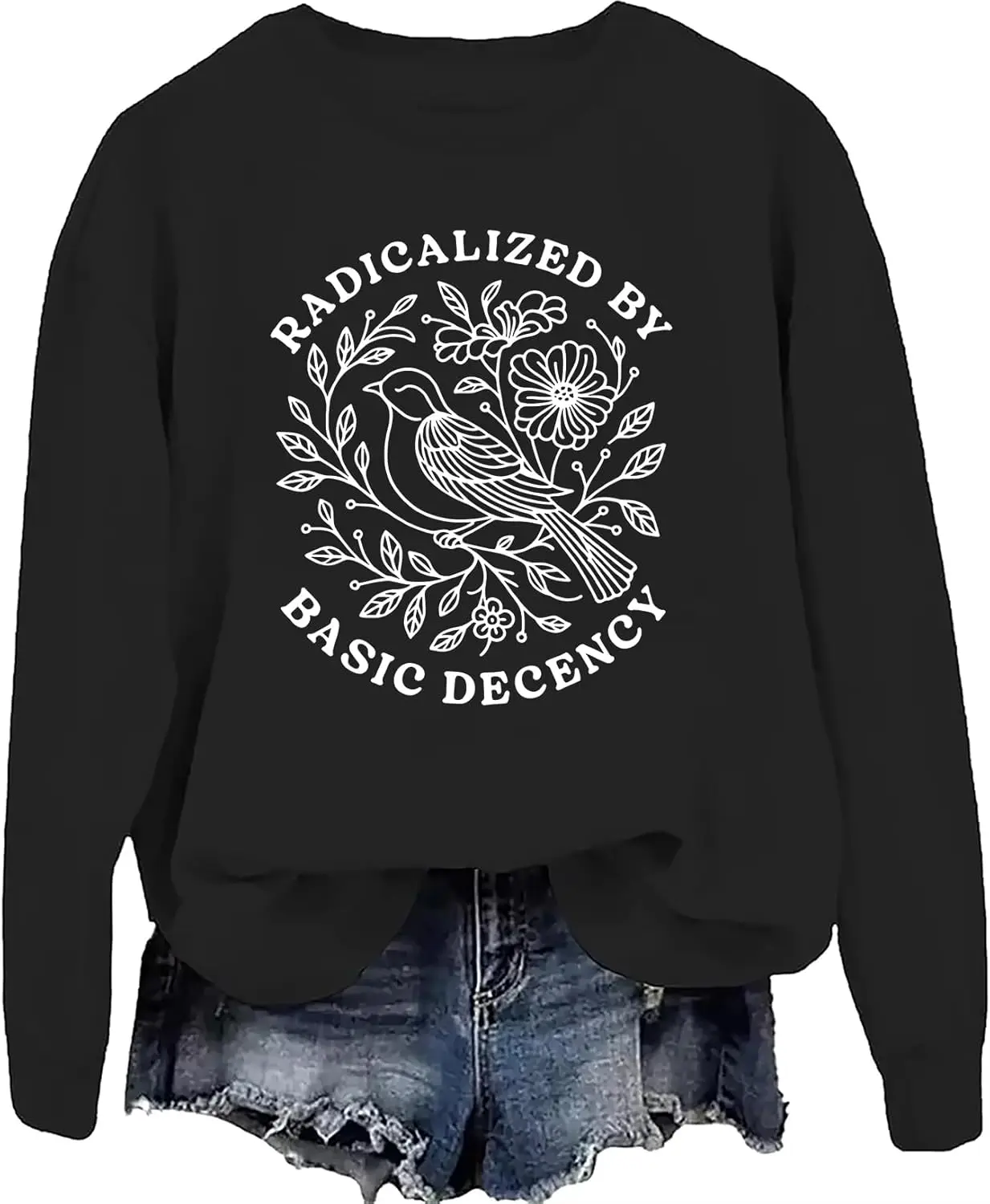 Radicalized By Basic Decency Sweatshirt
