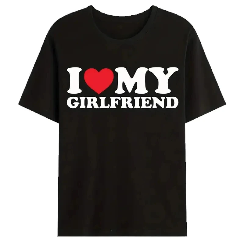 

I Love My Girlfriend Print T Shirt Tees For Men Casual Loose Jogging Short Sleeve T Shirt For Summer Spring Summer Sport Tops