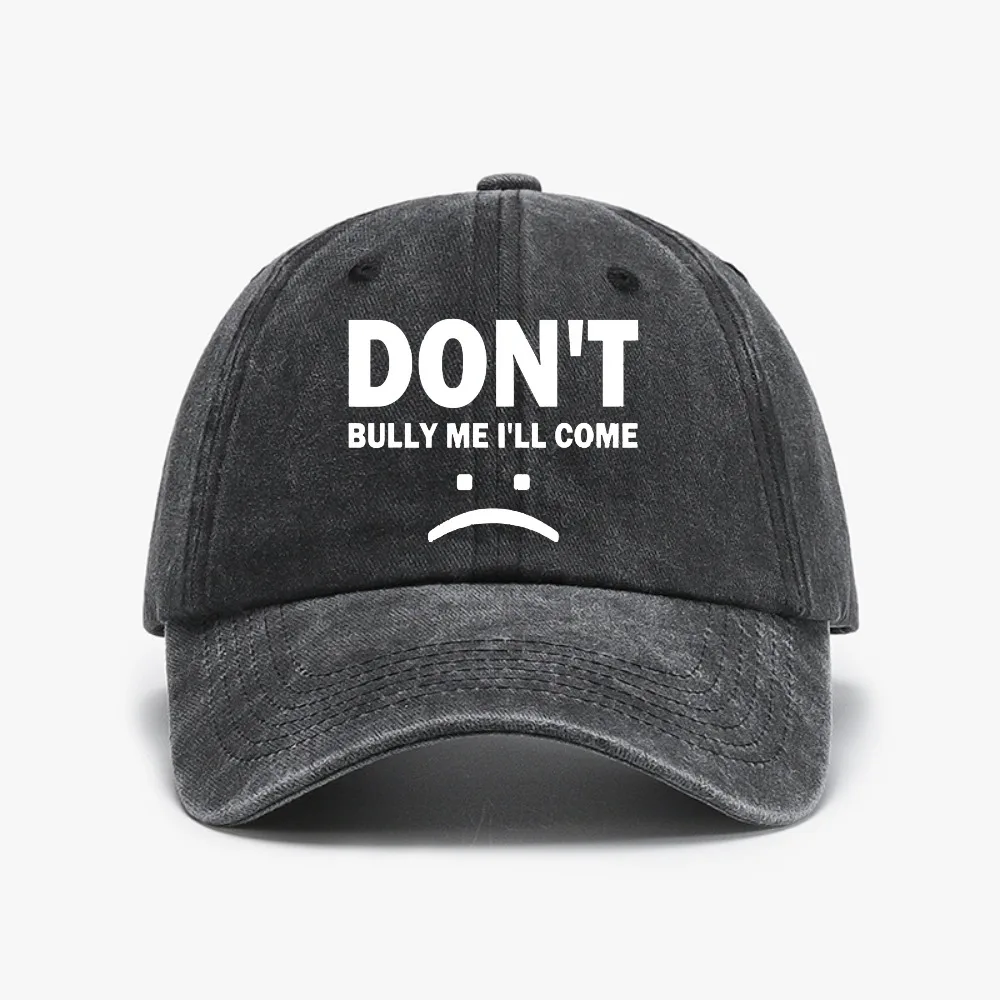 

Don't Bully Me I'll Come Funny Women Men baseball cap Distressed Denim Washed Hats Unisex casual Snapback hat gorra
