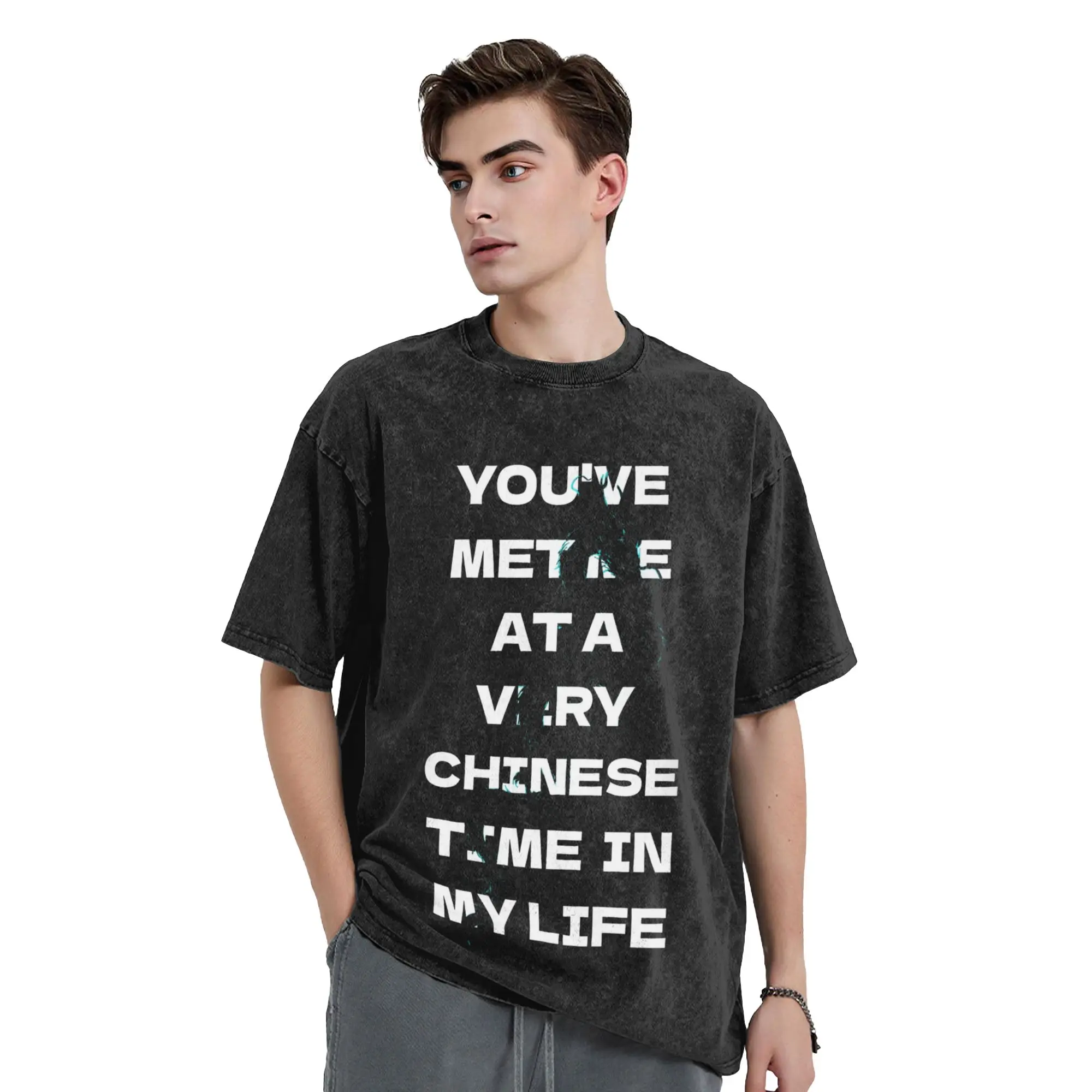 You Met Me At A Very Chinese Time In My Life Vintage Washed T Shirts trend Cotton Tops Funny Short Sleeve Crewneck Tee Shirt