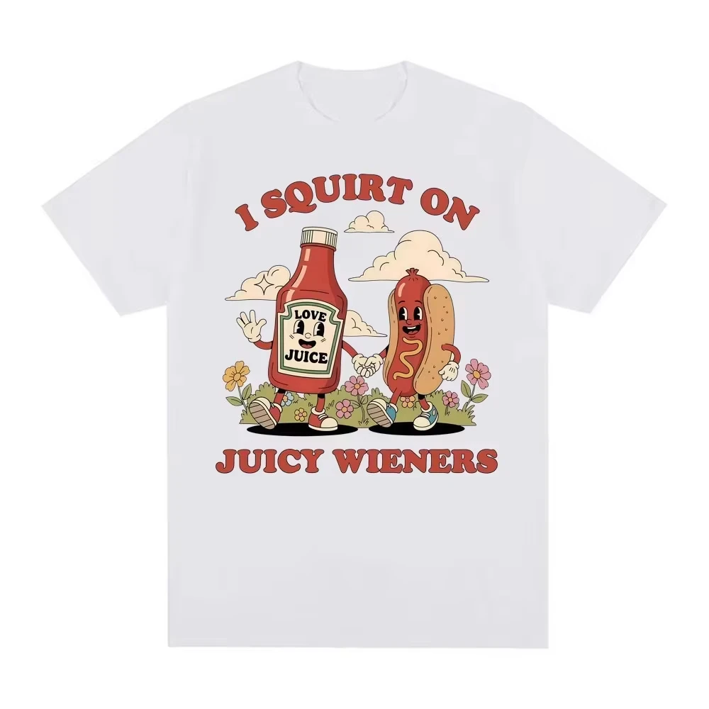 I Squirt on Juicy Wieners Graphic T Shirt Funny Meme Cartoon Print T Shirts Men Women Humor Casual Short Sleeve Tee Unisex