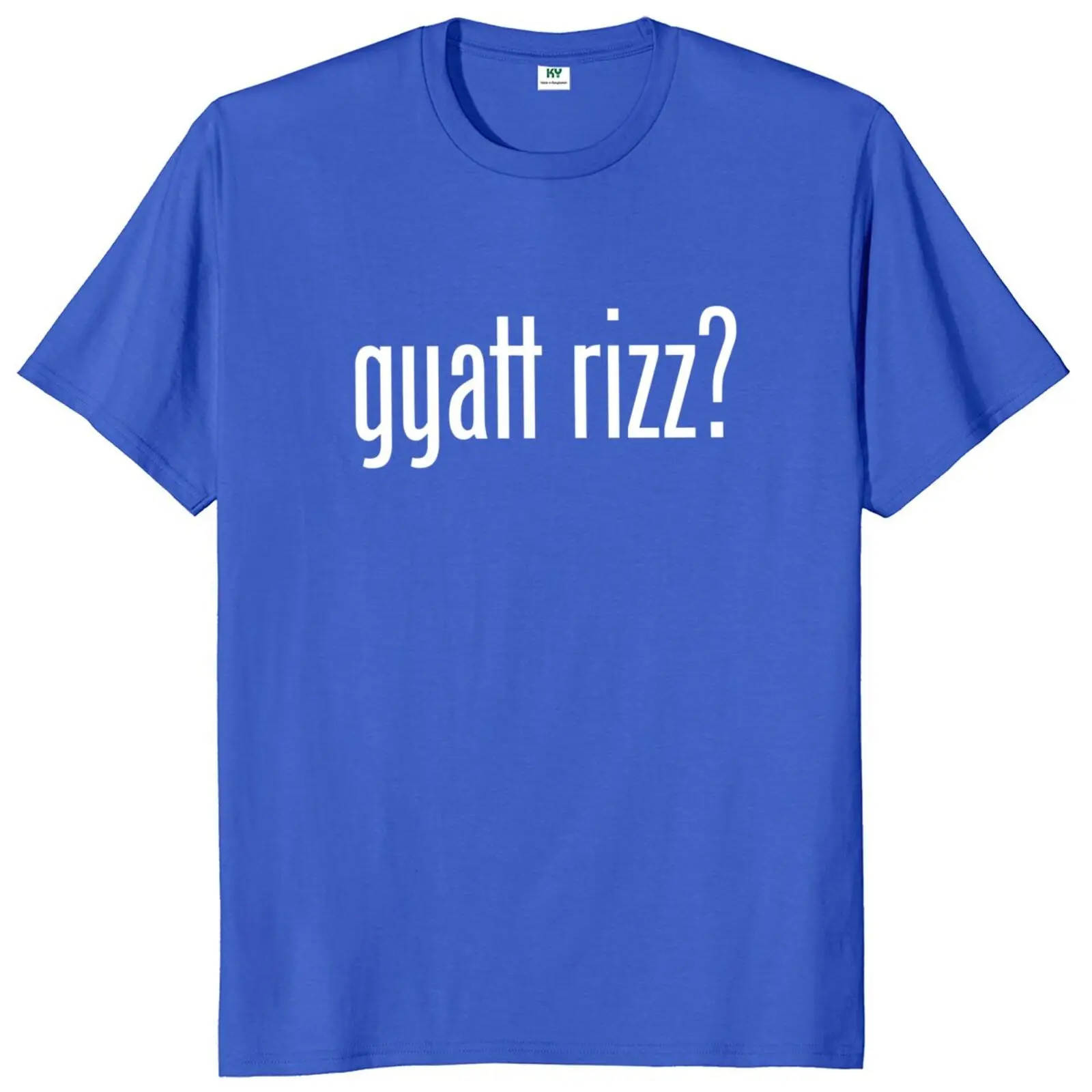 Gyatt Rizz T Shirt 2023 Slang Slogan Y2k Teen Streetwears 100% Cotton Soft Breathable Unisex T-shirt For Men Women EU Size