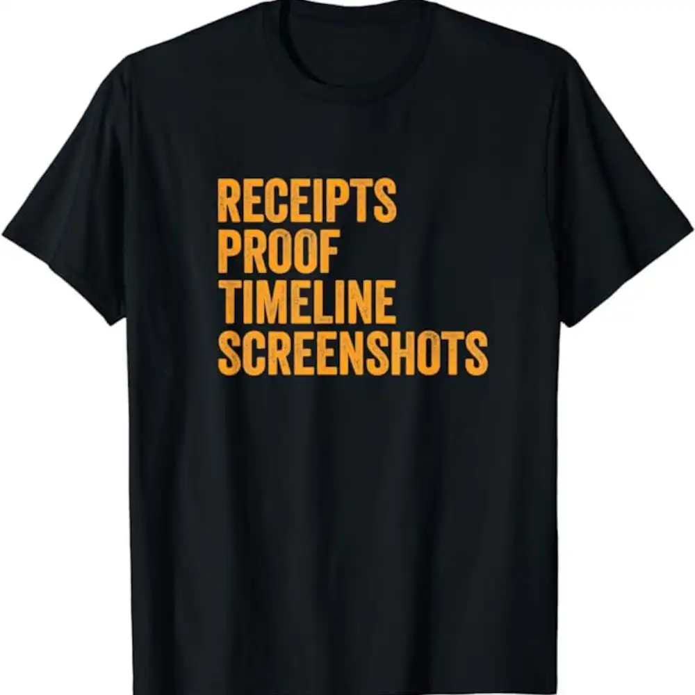 Receipts Proof Timeline Screenshots Shirt