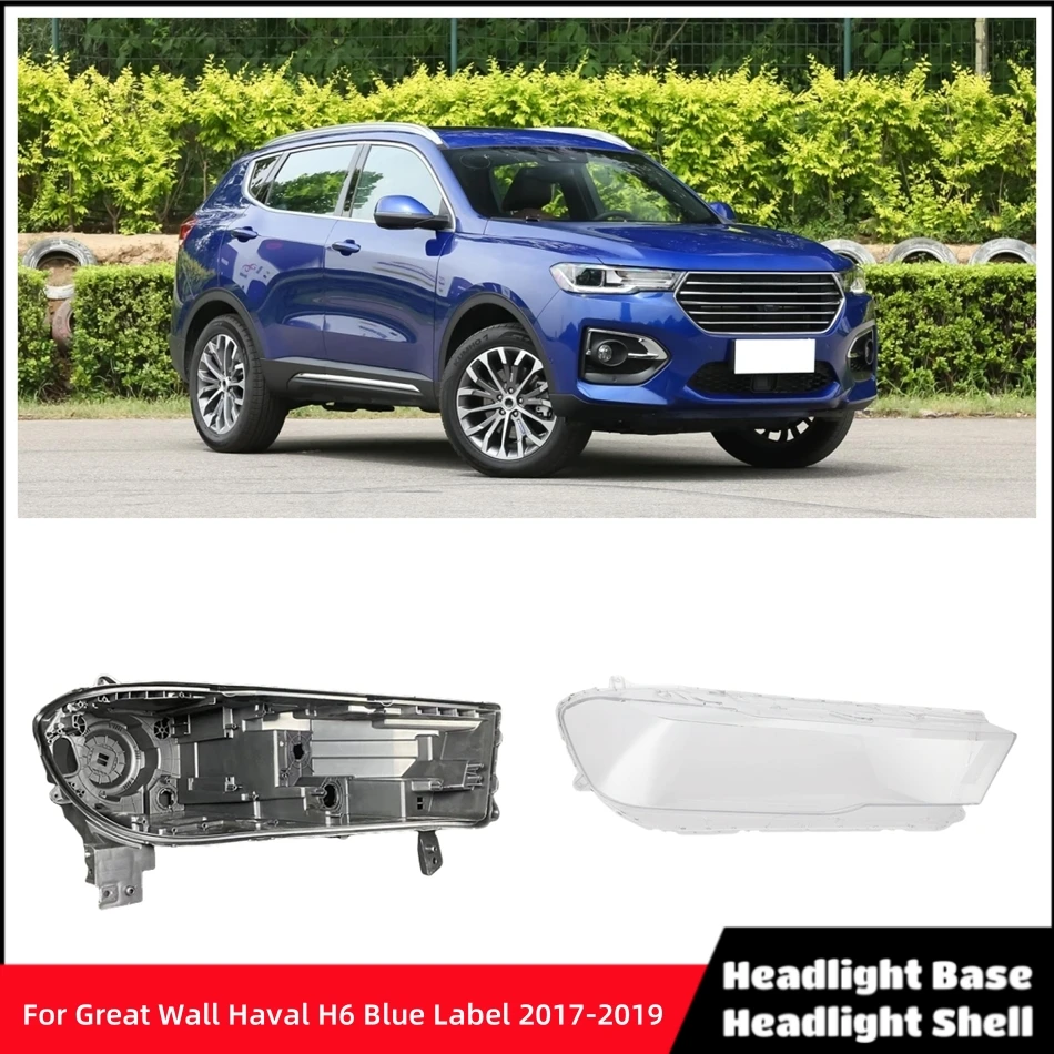 For Great Wall Haval H6 Blue Label 2017 2018 2019 Car Interior Spare Parts Base Head Lamp Shell Back Casing Headlamp Cover Lens