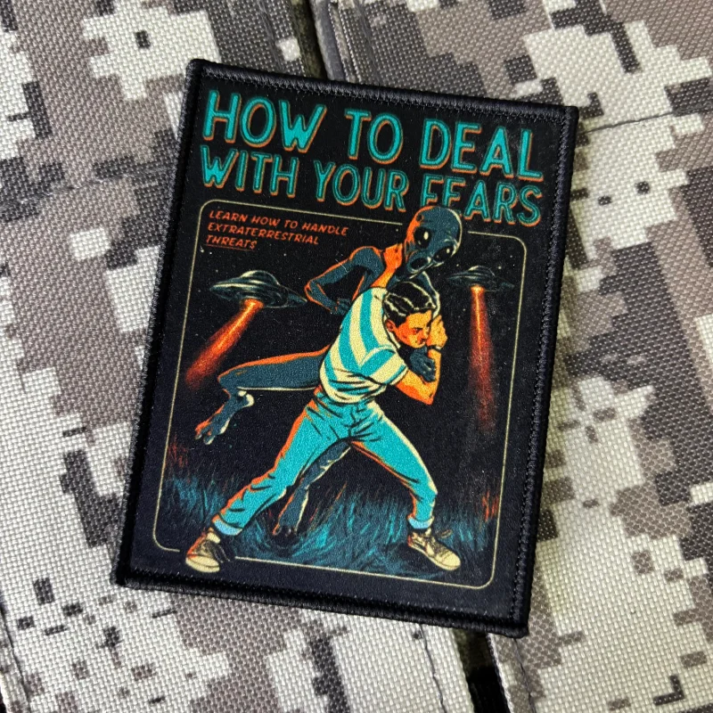 Subduing aliens Tactical Patch How To Deal With Your Fears Morale Badge Printing Hook and Loop Military Armband Backpack Sticker - view 2