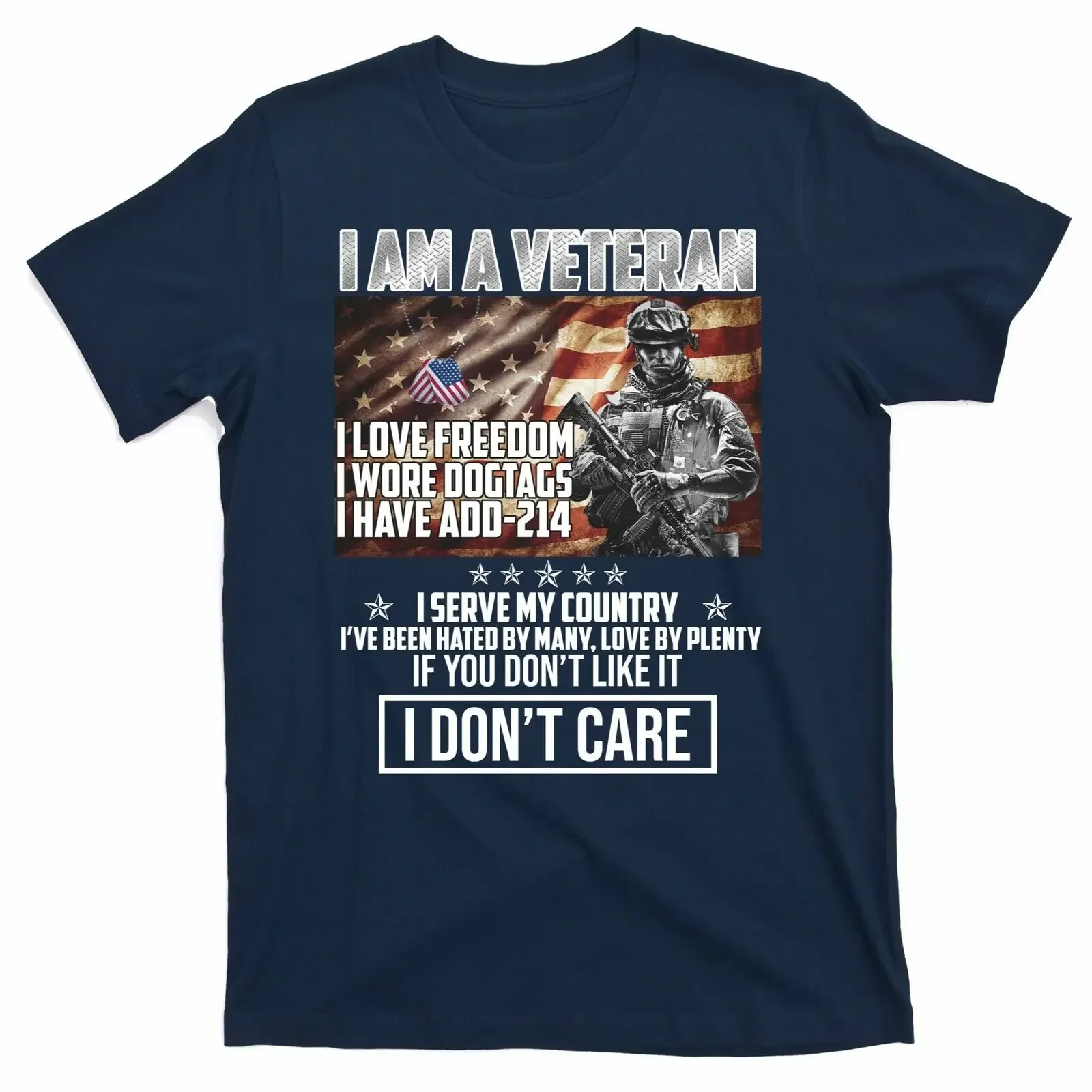 

I Am A Veteran If You Don't Like It I Don't Care T-Shirt Men's 100% Cotton Casual T-shirts Loose Top Size S-3XL