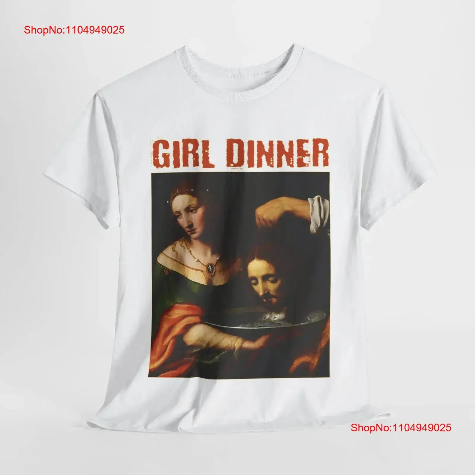 

Girl Dinner T Shirt Trendy Feminist Renaissance Painting Salome Bearing The Head Of John Baptist Funny Meme vintage Washed