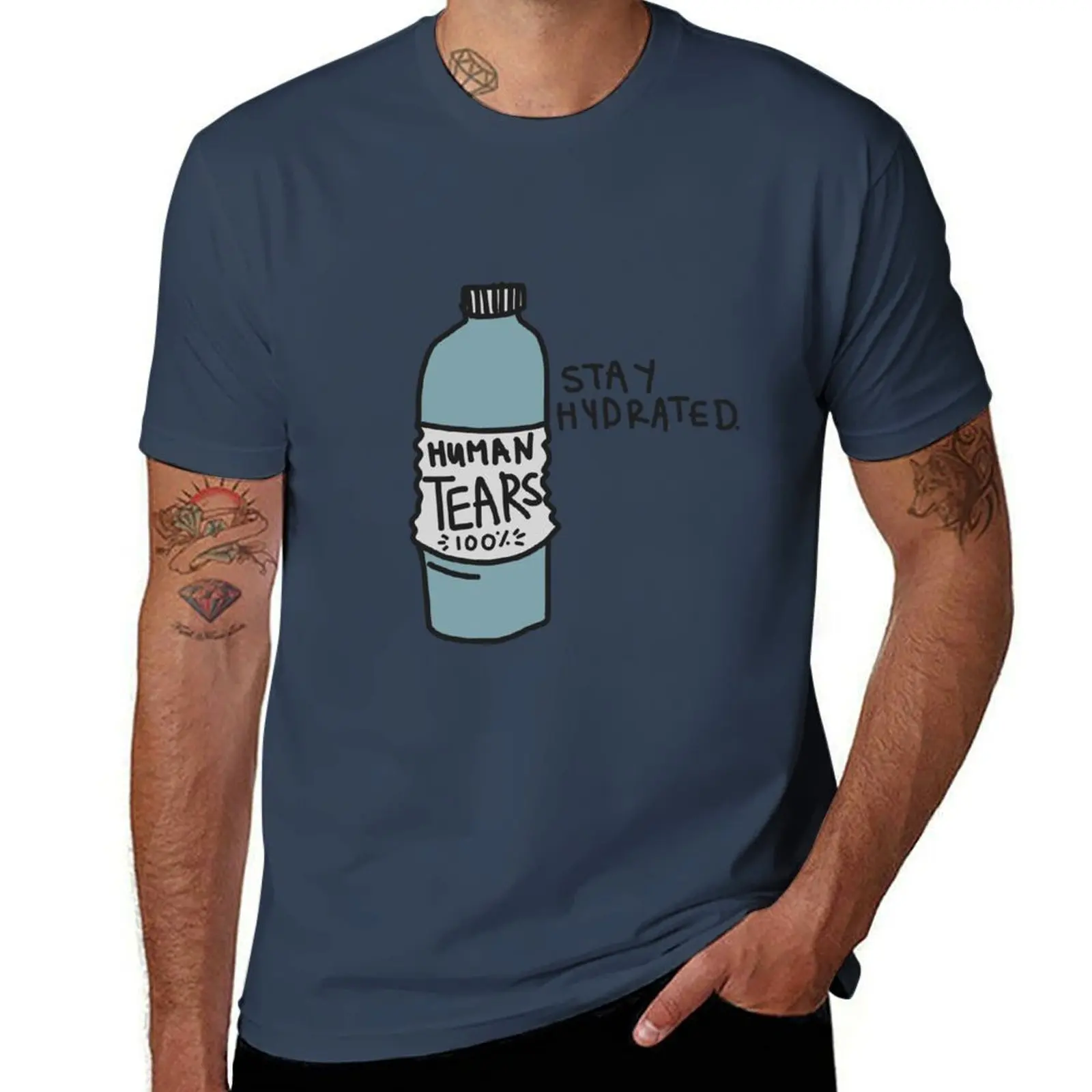 

Stay hydrated with real human tears T-Shirt Plus Size Quick Dry Sports Tee
