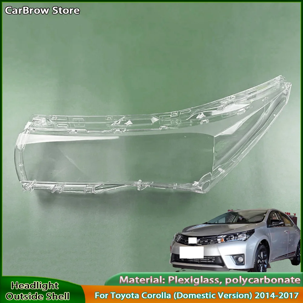 

Front Headlight Cover For Toyota Corolla (Domestic Version) 2014 2015 2016 2017 Headlamp Lamp Shell Mask Lampshade Lens