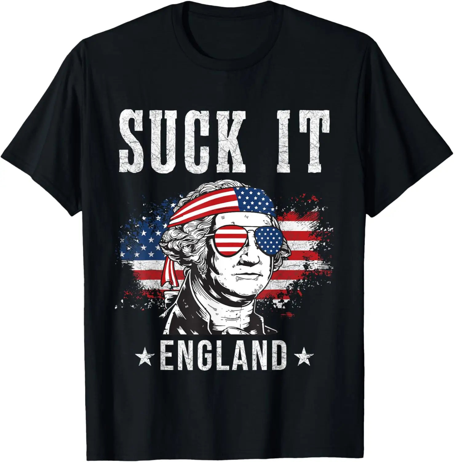 Suck It England Funny 4th of July - George Washington Funny T-Shirt