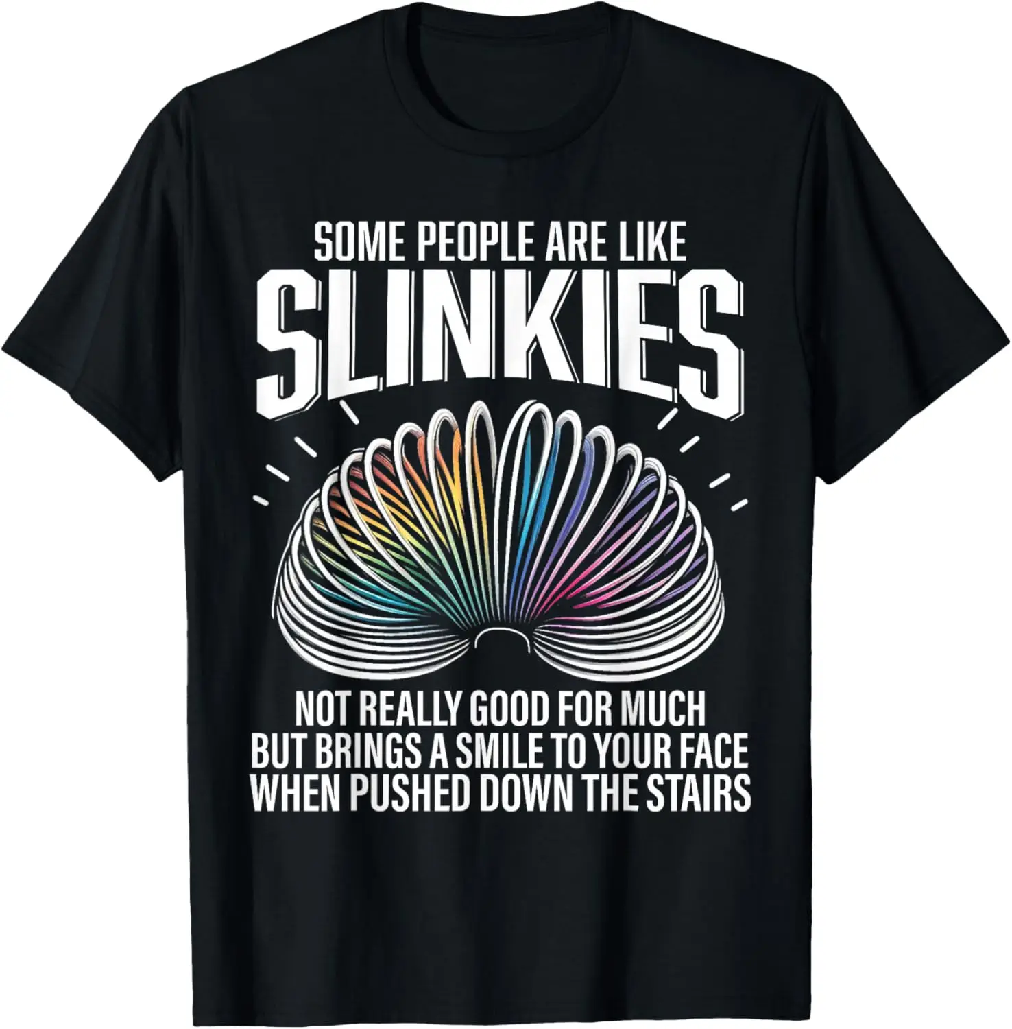 Some People Are Like Slinkies Funny Sarcastic Mens Graphic T-Shirt 100% Cotton Trendy Y2K Short-Sleeve Tee-Soft, Quick-Drying,